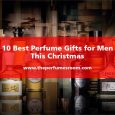 Best Perfume Gifts For Men This Christmas - theperfumesroom.com